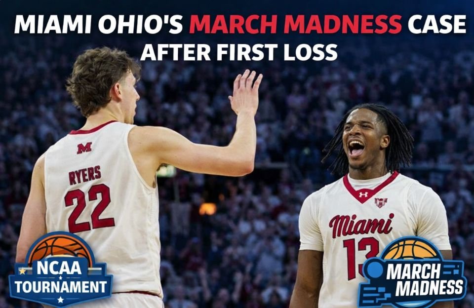 Miami Ohio’s March Madness Case After First Loss
